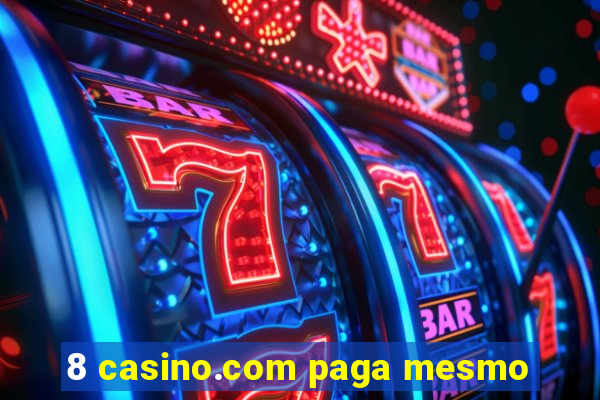 8 casino.com paga mesmo